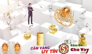 Cầm đồ trang sức uy tín cầm nhanh lãi suất thấp nhất