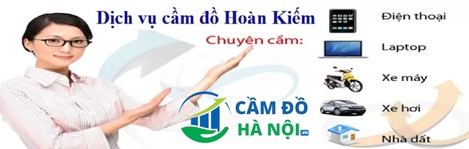 Top địa chỉ cầm đồ xe ô tô quận Hoàn Kiếm uy tín nhất hiện nay