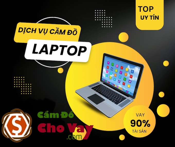 Dịch vụ cầm máy tính laptop uy tín lãi suất thấp