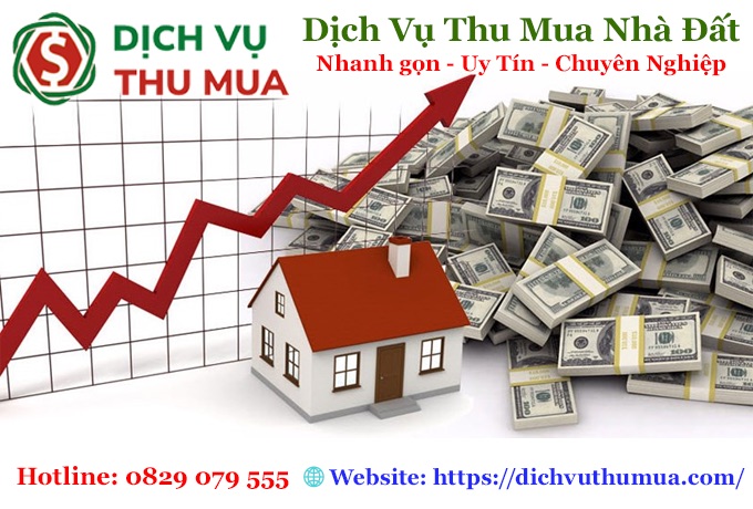 Thu Mua Nhà Đất Giá Cao – Uy Tín, Nhanh Chóng, Hỗ Trợ Pháp Lý Trọn Gói